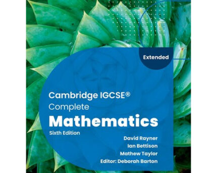 Cambridge IGCSE Complete Mathematics Extended: Student Book Sixth Edition