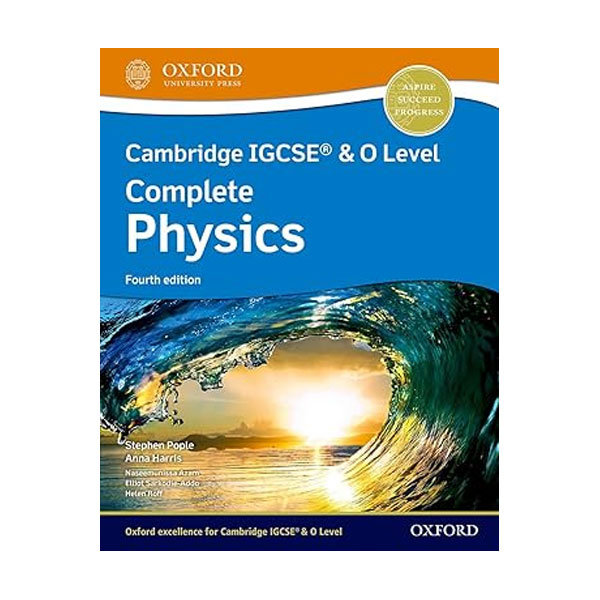 Cambridge IGCSE® & O Level Complete Physics Student Book Fourth Edition Cambridge IGCSE® & O Level Complete Physics Student Book Fourth Edition