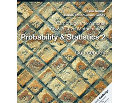 Cambridge International AS & A Level Mathematics Probability & Statistics 2 Coursebook