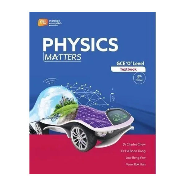 GCE O Level Physics Matters 5th Edition GCE O Level Physics Matters 5th Edition