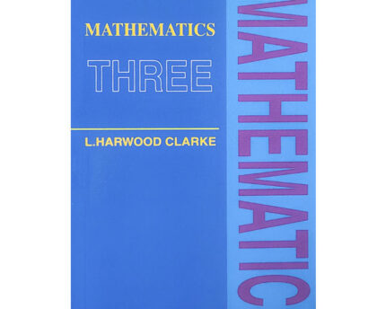 MATHEMATICS Three L HARWOOD CLARKE Math
