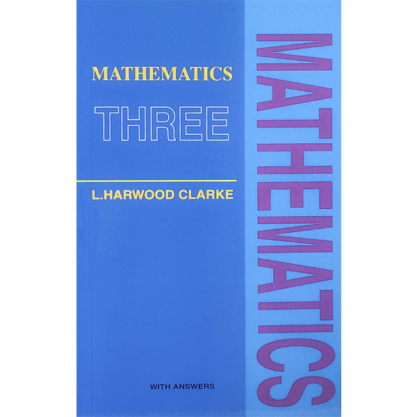 MATHEMATICS Three L HARWOOD CLARKE Math MATHEMATICS Three L HARWOOD CLARKE Math