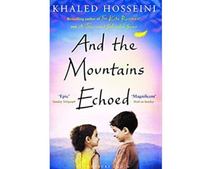 And The Mountains Echoed Lives Intertwined Forever