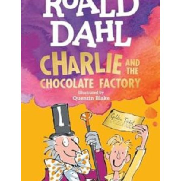 Charlie and the Chocolate Factory by Roald Dahl Charlie and the Chocolate Factory by Roald Dahl