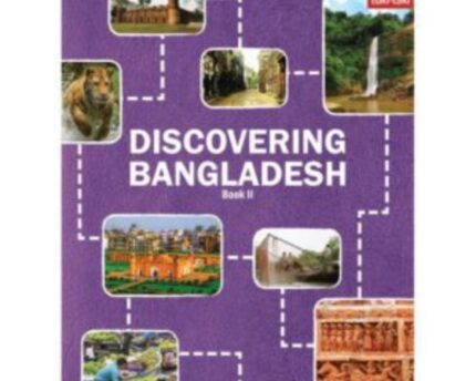 Discovering Bangladesh Land People and Culture