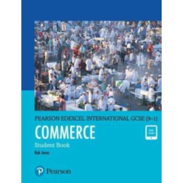 Edexcel IGCSE Commerce Student Book 9-1 Edexcel IGCSE Commerce Student Book 9-1