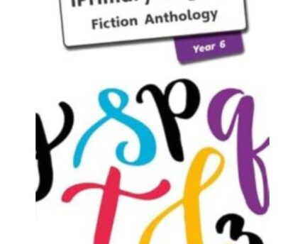 Fiction Reading Anthology iPrimary Year Six