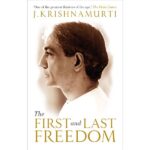 First And Last Freedom Mindfulness And Spiritual Freedom