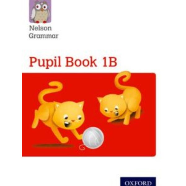 Grammar Pupil Book 1B Nelson Grammar Pupil Book 1B Nelson