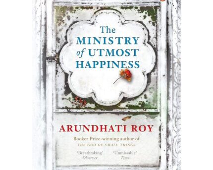 Ministry Of Utmost Happiness Stories That Touch Deeply