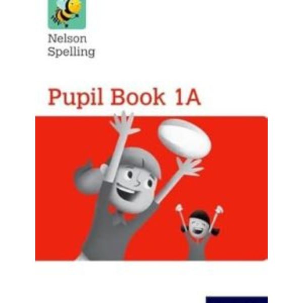 Nelson Spelling Pupil Book Level 1A Nelson Spelling Pupil Book Level 1A
