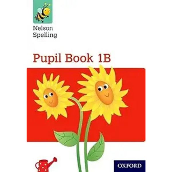 Nelson Spelling Pupil Book Level 1B Nelson Spelling Pupil Book Level 1B