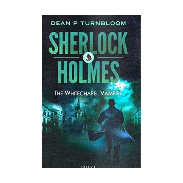 Sherlock Holmes Fear Haunts Whitechapel Nights Sherlock Holmes Fear Haunts Whitechapel Nights