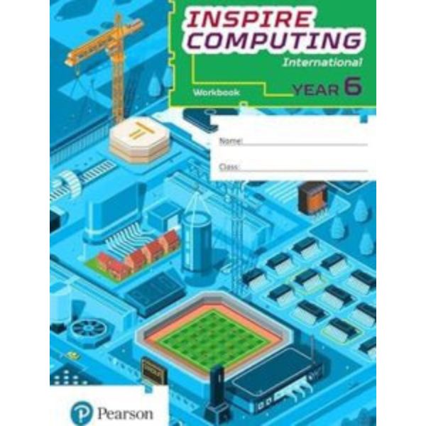 Year Six Inspire Computing Workbook Guide Year Six Inspire Computing Workbook Guide