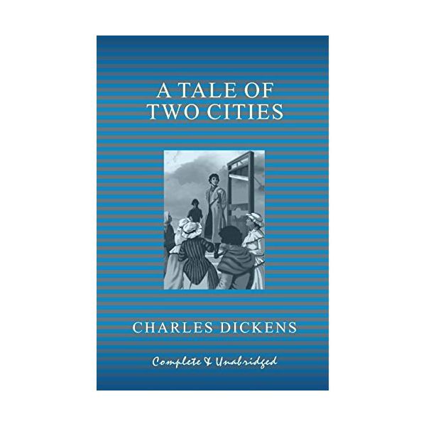 A Tale Of Two Cities Classic Literature A Tale Of Two Cities Classic Literature